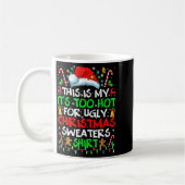 Mug This Is My It's Too Hot For Ugly Christmas Sweater (Gauche)
