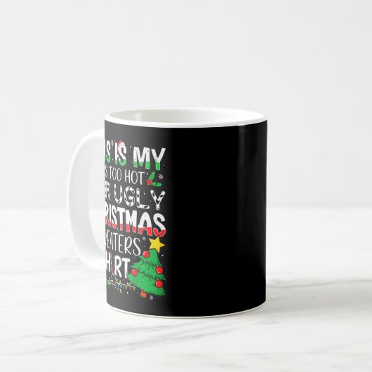 Mug This Is My It's Too Hot For Ugly Christmas Sweater (Devant gauche)