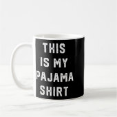 Mug This Is My Pajama Shirt Gift Funny Humor Quote Chr (Gauche)