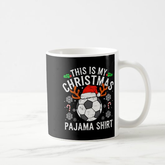 Mug This Is My Soccer Christmas Pajama Shirt Srts Mens (Droite)