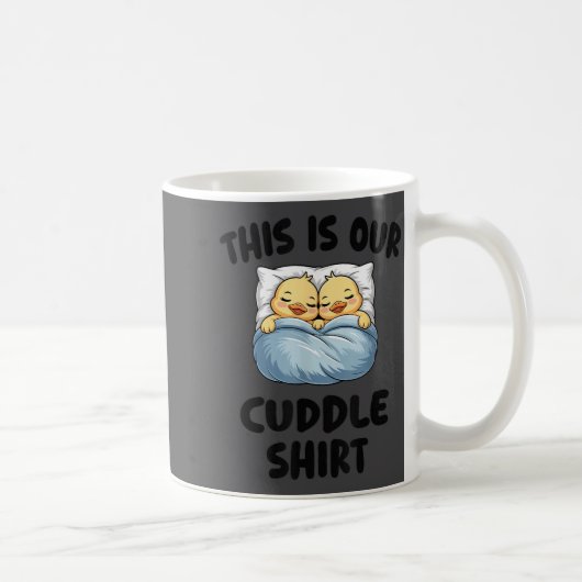 Mug This Is Our Cuddle Shirt Cute Cozy Duck Couple (Droite)