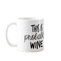 This IS probably wine