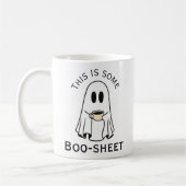 Mug This is some boo-sheet ghost boo with coffee (Gauche)