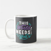 Mug This World Needs You  (Gauche)