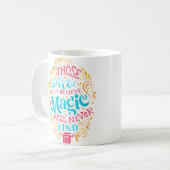 Mug Those Who Don'T Believe In Magic Will Never Find I (Devant gauche)