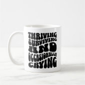 Mug Thriving Surviving Occasionally Crying Funny (Gauche)