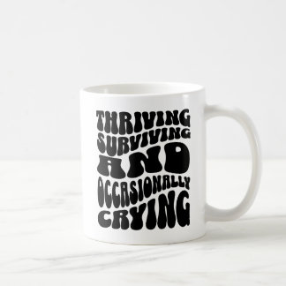 Mug Thriving Surviving Occasionally Crying Funny