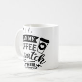 Mug Tiens Mon Café Et Regarde Ça (Devant gauche)