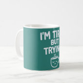 Mug Tired But Trying – Funny Relatable Mood Design (Devant gauche)