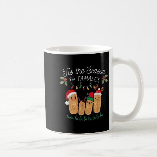 Mug Tis The Season For Tamales Mexican Christmas (Droite)