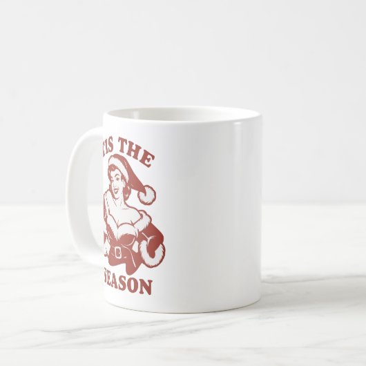 Mug Tis The Season Snarky Christmas Sarcastic Funny (Devant gauche)
