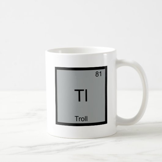 Mug Tl - Troll Élément Drôle Mème Périodique Chimie (Droite)
