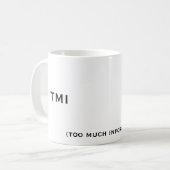 Mug TMI, (trop d'information), TMI (Devant gauche)