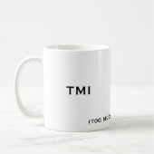 Mug TMI, (trop d'information), TMI (Gauche)