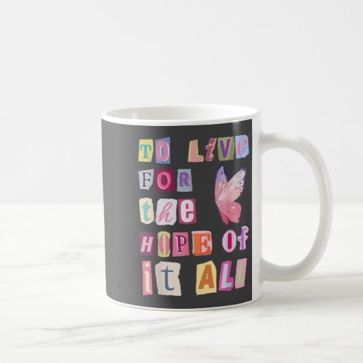 Mug To Live For The Hope Of It Music  (Droite)