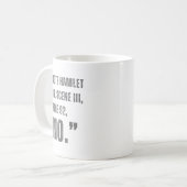 Mug To Quote Hamlet No - Funny Sarcastic Quote (Devant gauche)