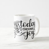 Mug Today I choose Joy (Devant droit)