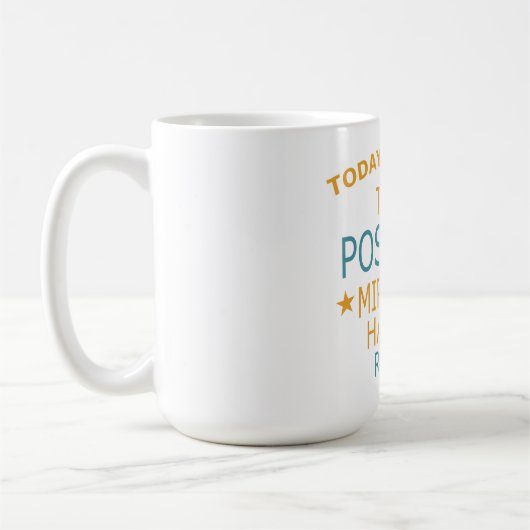 Mug Today I decided to be Positive (Gauche)