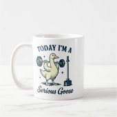 Mug Today I'm A Serious Goose Funny Lifting Weights Gy (Gauche)