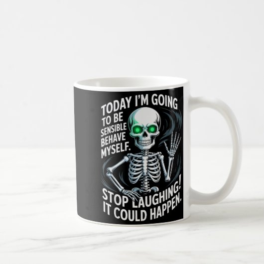 Mug Today I'm Going To Be Sensible And Behave Myself S (Droite)