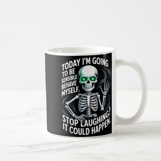 Mug Today I'm Going To Be Sensible And Behave Myself S (Droite)