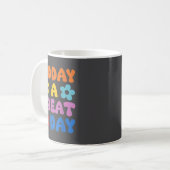 Mug Today Is A Great Day Motivational Quotes Optimisti (Devant gauche)
