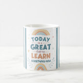 Mug Today Is a Great Day to Learn Something New (Centre)