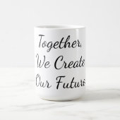 Mug Together, We Create Our Future (Centre)