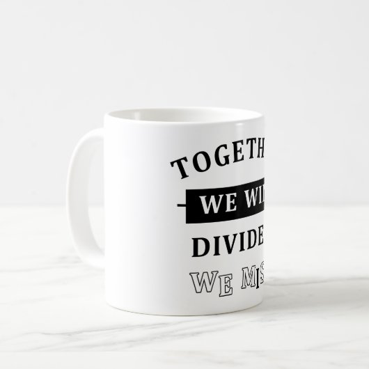 Mug Together We Win - Divided We Miss (Devant gauche)