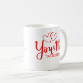 Mug Toi Et Moi Ensemble Pour Toujours (Devant droit)