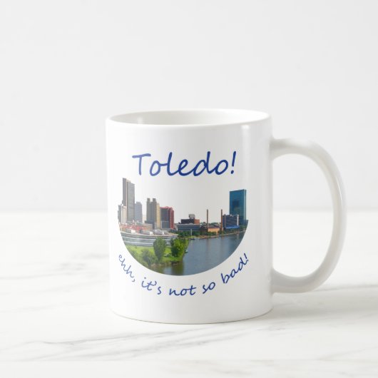 Mug Toledo ! Ehh, ce n'est pas aussi mauvais (Droite)