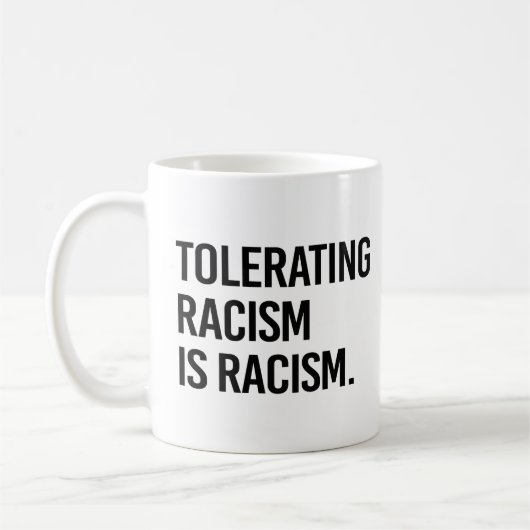 Mug Tolérer le racisme est du racisme (Gauche)