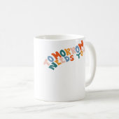 Mug Tomorrow Needs You (Devant droit)