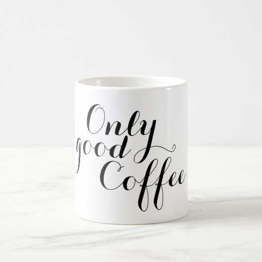 Mug Ton beau dicton : Seulement du bon café (Centre)