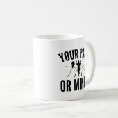 Mug Ton Pace Ou Le Mien ? (Devant droit)
