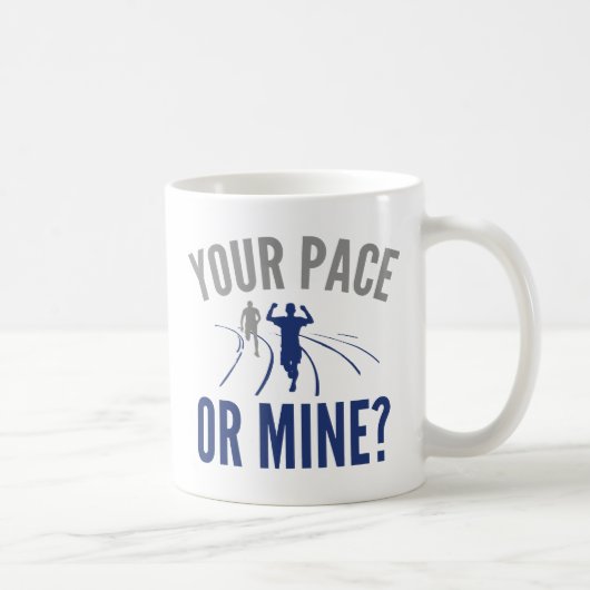 Mug Ton Pace Ou Le Mien ? (Droite)