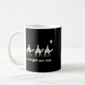 Mug Tonight We Ride Three Wise Men Christmas Christian (Gauche)
