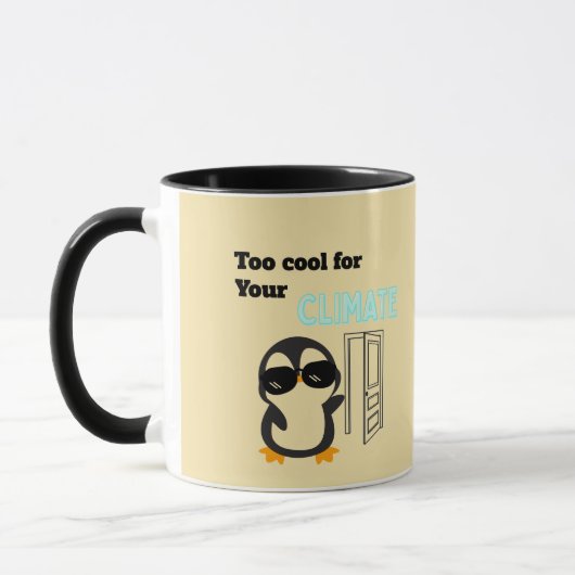 Mug Too Cool for Your Climate Funny Penguin (Gauche)