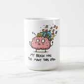 Mug Too Many Tabs Open – Funny Brain T-Shirt (Centre)