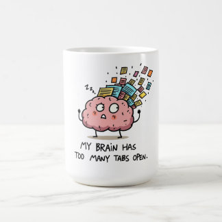 Mug Too Many Tabs Open – Funny Brain T-Shirt