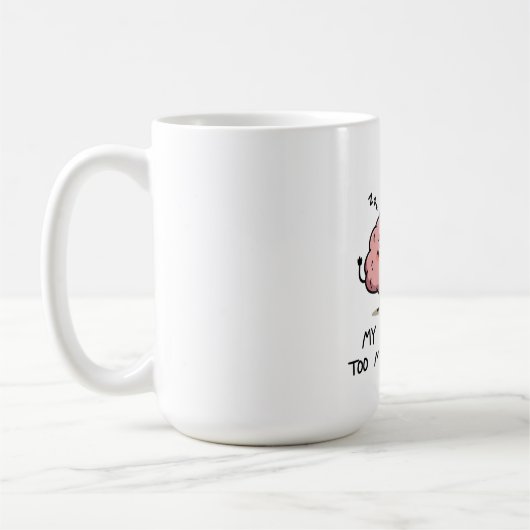Mug Too Many Tabs Open – Funny Brain T-Shirt (Gauche)