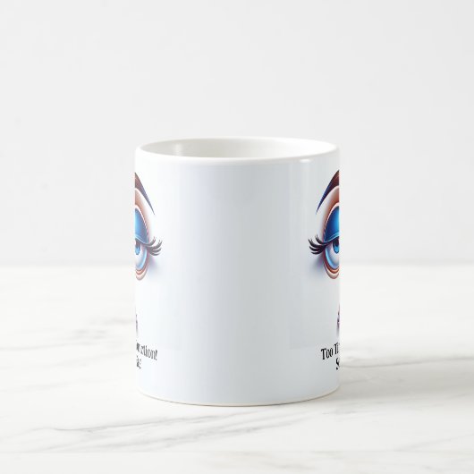 Mug Too Tired To Function! Fabulous Eyes Funny Face (Centre)