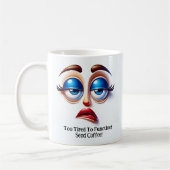 Mug Too Tired To Function! Fabulous Eyes Funny Face (Gauche)