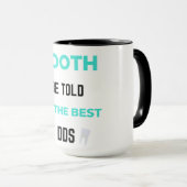 Mug Tooth Be Told I'm The Best DDS 2 (Devant droit)