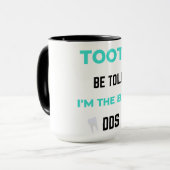 Mug Tooth Be Told I'm The Best DDS 2 (Devant gauche)