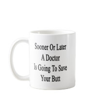 Tôt ou tard un docteur Is Going To Save votre mais