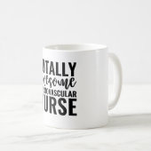 Mug Totally Awesome Cardiovascular Nurse (Devant droit)
