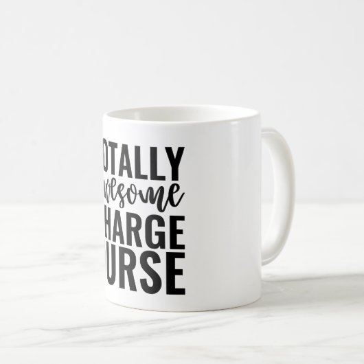 Mug Totally Awesome Charge Nurse (Devant droit)