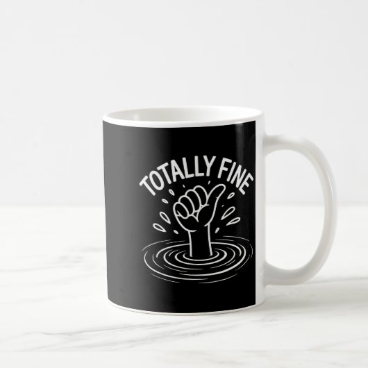 Mug Totally Fine Funny Sarcastic Drowning Thumb Up  (Droite)