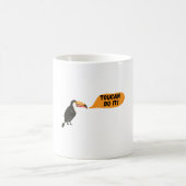 Mug Toucan le fait ! Oiseau motivant. Un autocollant a (Centre)